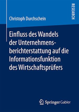 Téléchargez le livre :  Einfluss des Wandels der Unternehmensberichterstattung auf die Informationsfunktion des Wirtschaftsprüfers