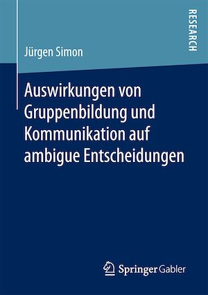 Téléchargez le livre :  Auswirkungen von Gruppenbildung und Kommunikation auf ambigue Entscheidungen