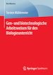 Télécharger le livre :  Gen- und biotechnologische Arbeitsweisen für den Biologieunterricht