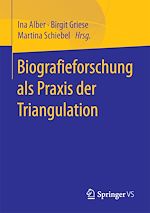 Télécharger le livre :  Biografieforschung als Praxis der Triangulation