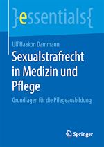 Télécharger le livre :  Sexualstrafrecht in Medizin und Pflege