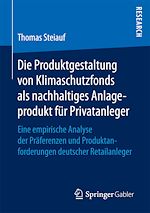 Télécharger le livre :  Die Produktgestaltung von Klimaschutzfonds als nachhaltiges Anlageprodukt für Privatanleger