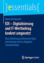 Télécharger le livre :  EDI – Digitalisierung und IT-Wertbeitrag konkret umgesetzt
