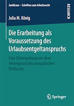 Télécharger le livre :  Die Erarbeitung als Voraussetzung des Urlaubsentgeltanspruchs