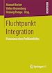Télécharger le livre :  Fluchtpunkt Integration