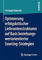 Télécharger le livre :  Optimierung erfolgskritischer Lieferantenstrukturen auf Basis beziehungswertorientierter Sourcing-Strategien