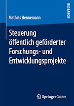 Télécharger le livre :  Steuerung öffentlich geförderter Forschungs- und Entwicklungsprojekte