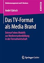 Télécharger le livre :  Das TV-Format als Media Brand