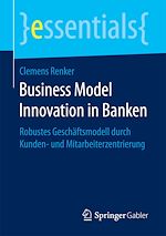 Télécharger le livre :  Business Model Innovation in Banken