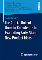 Télécharger le livre :  The Crucial Role of Domain Knowledge in Evaluating Early-Stage New Product Ideas