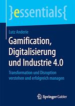 Télécharger le livre :  Gamification, Digitalisierung und Industrie 4.0