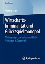 Télécharger le livre :  Wirtschaftskriminalität und Glücksspielmonopol