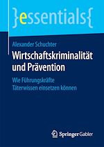 Télécharger le livre :  Wirtschaftskriminalität und Prävention