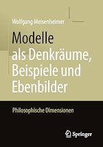 Télécharger le livre :  Modelle als Denkräume, Beispiele und Ebenbilder