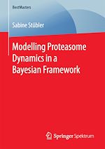 Télécharger le livre :  Modelling Proteasome Dynamics in a Bayesian Framework