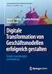 Télécharger le livre :  Digitale Transformation von Geschäftsmodellen erfolgreich gestalten