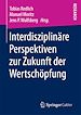 Télécharger le livre :  Interdisziplinäre Perspektiven zur Zukunft der Wertschöpfung