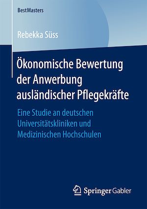 Téléchargez le livre :  Ökonomische Bewertung der Anwerbung ausländischer Pflegekräfte