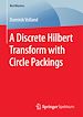 Télécharger le livre :  A Discrete Hilbert Transform with Circle Packings