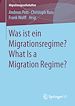 Télécharger le livre :  Was ist ein Migrationsregime? What Is a Migration Regime?