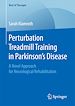 Télécharger le livre :  Perturbation Treadmill Training in Parkinson's Disease