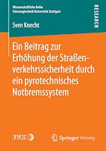 Download this eBook Ein Beitrag zur Erhöhung der Straßenverkehrssicherheit durch ein pyrotechnisches Notbremssystem