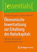Download this eBook Ökonomische Inwertsetzung zur Erhaltung des Naturkapitals