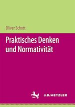 Download this eBook Praktisches Denken und Normativität