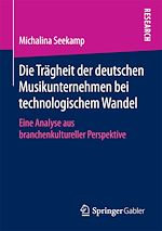 Télécharger le livre :  Die Trägheit der deutschen Musikunternehmen bei technologischem Wandel