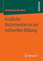 Télécharger le livre :  Kindliche Nutzerwelten in der kulturellen Bildung