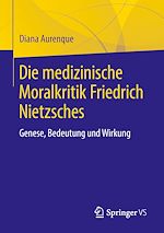 Télécharger le livre :  Die medizinische Moralkritik Friedrich Nietzsches