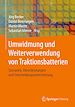 Télécharger le livre :  Umwidmung und Weiterverwendung von Traktionsbatterien