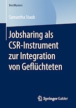 Télécharger le livre :  Jobsharing als CSR-Instrument zur Integration von Geflüchteten