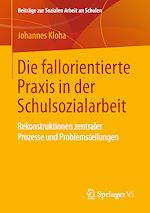 Télécharger le livre :  Die fallorientierte Praxis in der Schulsozialarbeit