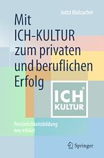 Télécharger le livre :  Mit ICH-KULTUR  zum privaten und beruflichen Erfolg