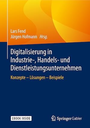 Téléchargez le livre :  Digitalisierung in Industrie-, Handels- und Dienstleistungsunternehmen
