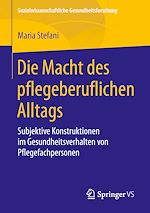 Download this eBook Die Macht des pflegeberuflichen Alltags