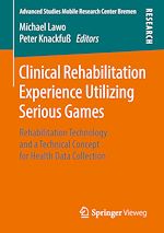 Download this eBook Clinical Rehabilitation Experience Utilizing Serious Games