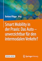 Download this eBook Smart Mobility in der Praxis: Das Auto – unverzichtbar für den intermodalen Verkehr?
