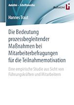 Download this eBook Die Bedeutung prozessbegleitender Maßnahmen bei Mitarbeiterbefragungen für die Teilnahmemotivation