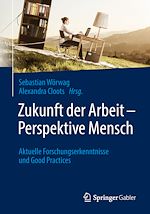 Télécharger le livre :  Zukunft der Arbeit – Perspektive Mensch