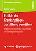 Télécharger le livre :  Ethik in der Krankenpflegeausbildung vermitteln