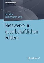 Télécharger le livre :  Netzwerke in gesellschaftlichen Feldern