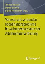 Télécharger le livre :  Vernetzt und verbunden - Koordinationsprobleme im Mehrebenensystem der Arbeitnehmervertretung