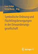 Télécharger le livre :  Symbolische Ordnung und Flüchtlingsbewegungen in der Einwanderungsgesellschaft