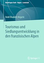 Télécharger le livre :  Tourismus und Siedlungsentwicklung in den französischen Alpen