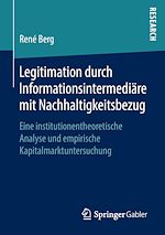 Télécharger le livre :  Legitimation durch Informationsintermediäre mit Nachhaltigkeitsbezug