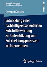 Download this eBook Entwicklung einer nachhaltigkeitsorientierten Rohstoffbewertung zur Unterstützung von Entscheidungsprozessen in Unternehmen