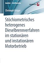 Download this eBook Stöchiometrisches heterogenes Dieselbrennverfahren im stationären und instationären Motorbetrieb