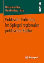 Télécharger le livre :  Politische Führung im Spiegel regionaler politischer Kultur